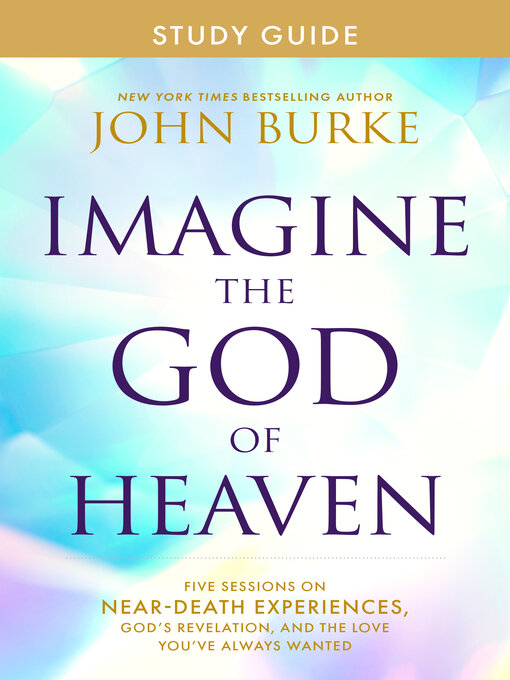 Title details for Imagine the God of Heaven Study Guide by John Burke - Available